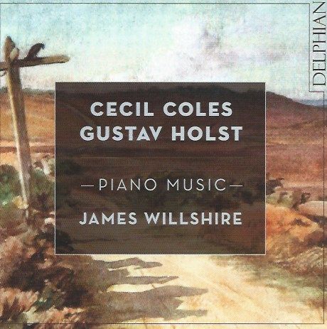 Cecil Coles & Gustav Holst: Piano Music