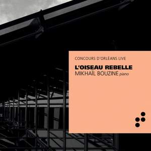 L‘Oiseau rebelle: Contemporary Piano Music from Orléans