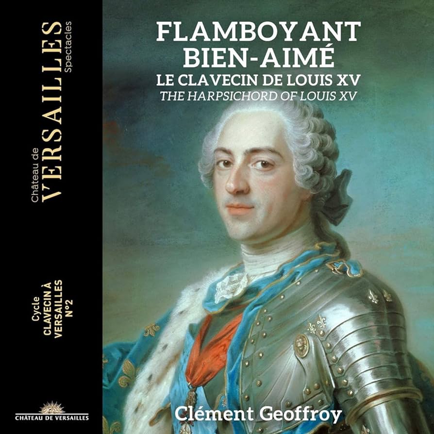 “Flamboyant bien-aimé”: The Harpsichord of Louis XV