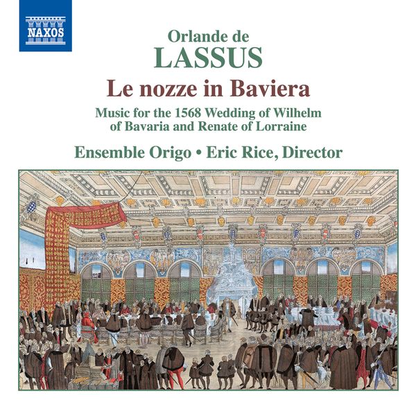 Lassus' matrimonial marathon: Le nozze in Baviera