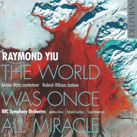 The World Was Once All Miracle: The Defiantly Eclectic World of Raymond Yiu