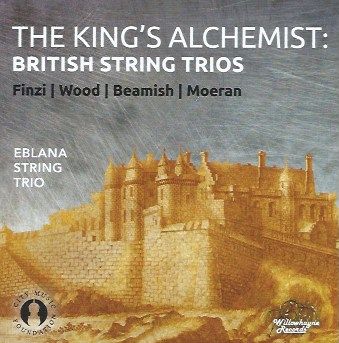 The King's Alchemist: British Works for String Trio