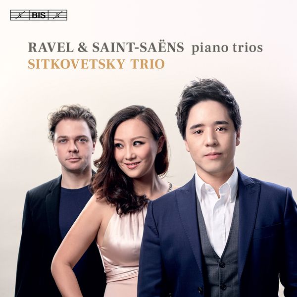 Ravel and Saint-Saëns Piano Trios from the Sitkovetsky Trio