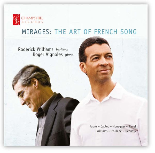 Mirages: The Art of French Song, with Roderick Williams and Roger Vignoles