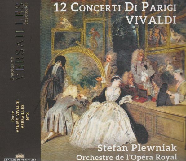 Vivaldi: 12 Concerti di Parigi from Versailles