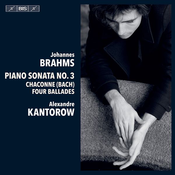 Simply Superlative Brahms from Alexandre Kantorow on BIS