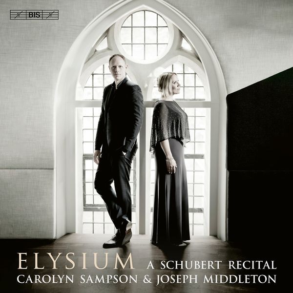 Elysium: Vibrant Schubert Lieder from Carolyn Sampson & Joseph Middleton