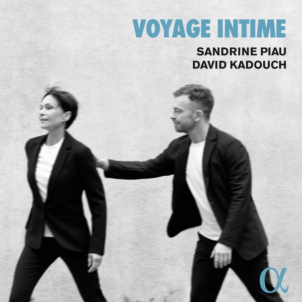 Voyage intime: Sandrine Piau & David Kadouch