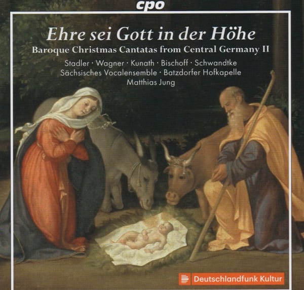 “Ehre sei Gott in der Höhe” ...  Baroque Christmas Cantatas from Central Germany