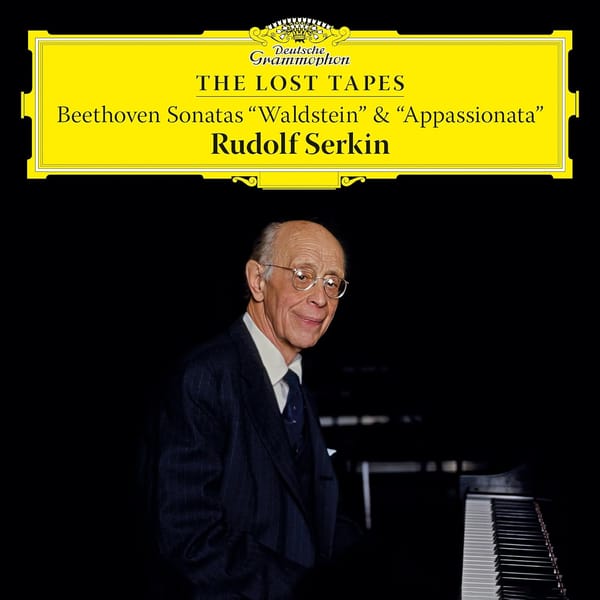The Lost Tapes: Rudolf Serkin's Waldstein & Appassionata