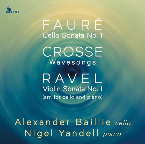 Wavesongs: Gordon Crosse meets Fauré & Ravel
