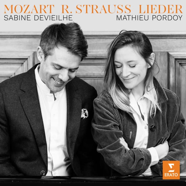 Sabine Devieilhe & Mathieu Pordoy in Mozart and Richard Strauss