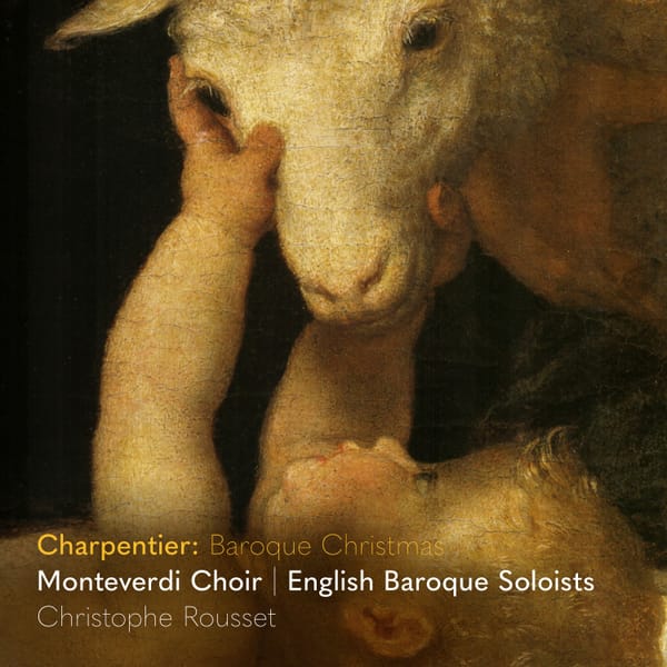 A Charpentier Baroque Christmas & A New Era: The Monteverdi Choir & Christophe Rousset