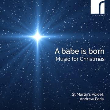 A Babe is Born: St Martin's Voices present Music for Christmas