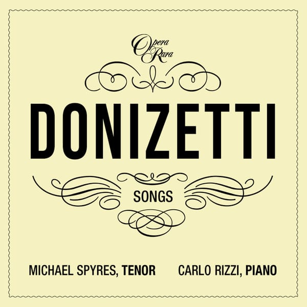 Donizetti Songs, #3: Carlo Rizzi returns, this time with Michael Spyres