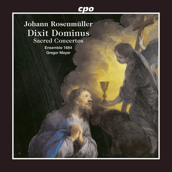 Dixit Dominus, Sacred Concertos: The Music of Johann Rosenmüller
